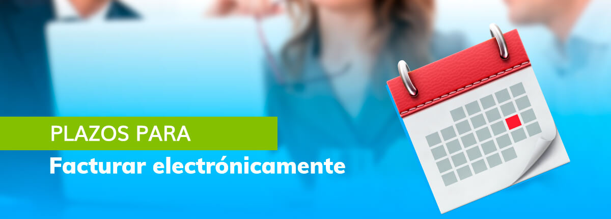 plazos para facturar electrónicamente