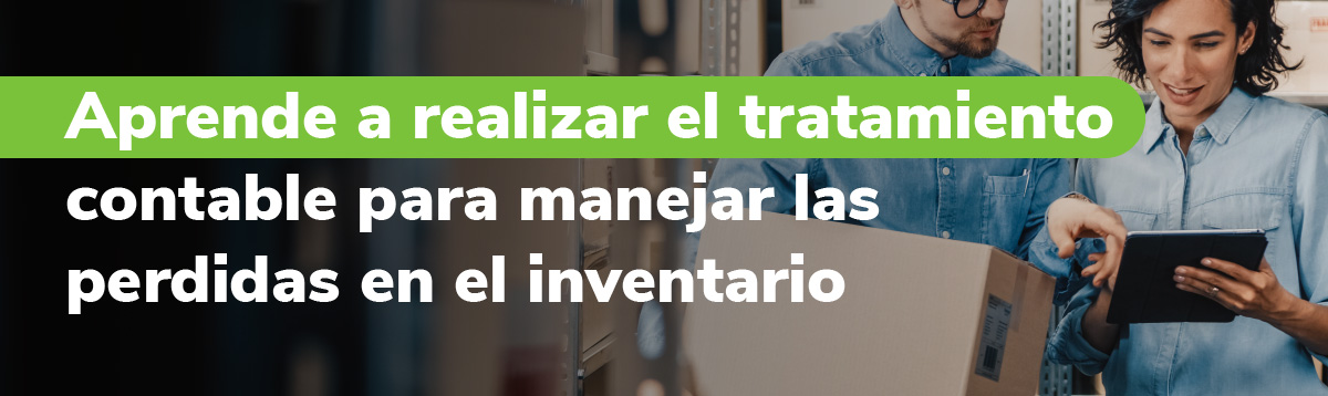 Cómo realizar el tratamiento contable de la pérdida de inventario