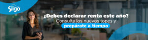 topes-para-declarar-renta Topes para declarar renta.